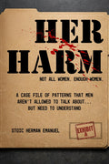 Her Harm: Not all women. Enough women Hetero-Masculine Man