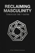 Hetero-Masculine Man: Reclaiming Masculinity Through the 7 Oaths - PRE-ORDER NOW!!! Hetero-Masculine Man