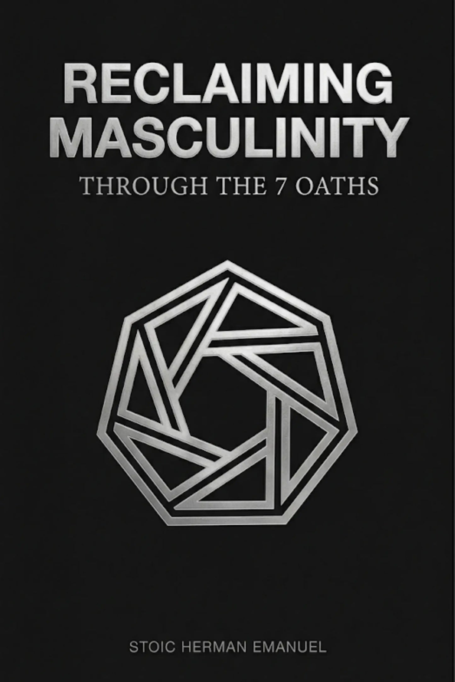 Hetero-Masculine Man: Reclaiming Masculinity Through the 7 Oaths Hetero-Masculine Man